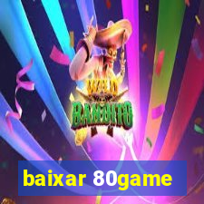 baixar 80game